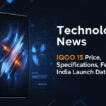 Technology News | iQOO 15 Price, Specifications, Features and India Launch Date